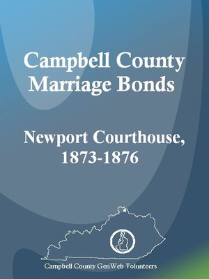 cover image of Campbell County Marriage Bonds: Newport Courthouse, 1873-1876